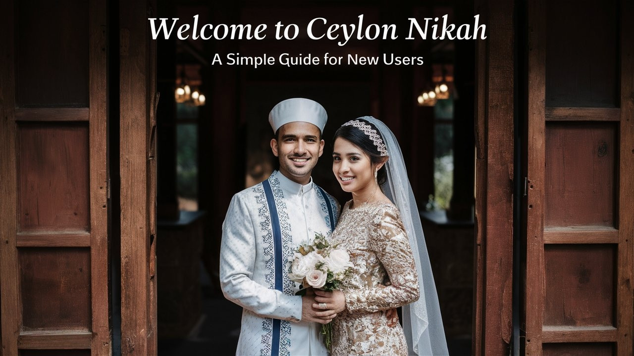 Welcome to Ceylon Nikah A Simple Guide for New Users